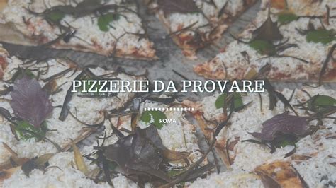 5 Pizzerie Che Devi Assolutamente Provare A Roma