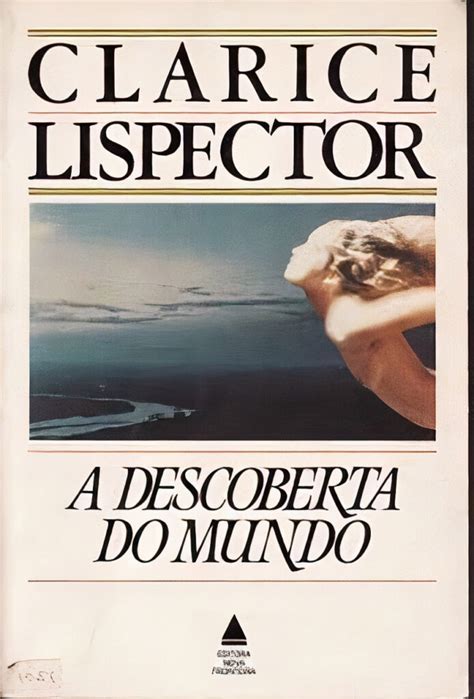 A Descoberta Do Mundo Clarice Lispector - A descoberta do mundo – Clarice Lispector