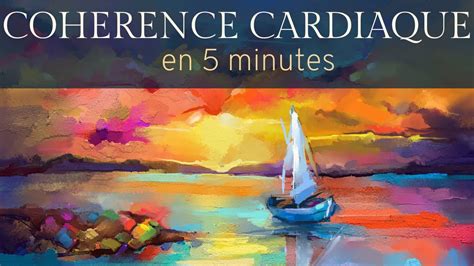 COHERENCE CARDIAQUE 5 Minutes En Admirant Des Peintures YouTube