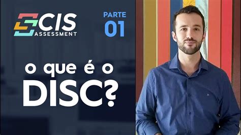 01 O que é o DISC Perfis Comportamentais DISC CIS Assessment