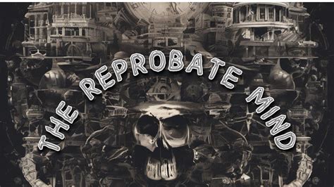 THE REPROBATE MIND YouTube