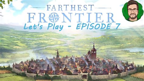 Farthest Frontier Let S Play Episode 7 Mise En Route De La