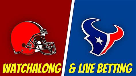 Houston Texans Vs Cleveland Browns Watchalong And Live Betting Nfl