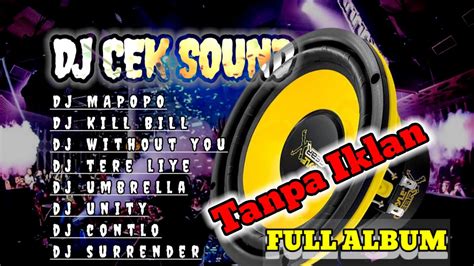 Dj Cek Sound Terbaru Full Album Slow Bass Glerr Youtube