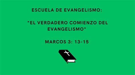 Escuela De Evangelismo El Verdadero Comienzo Del Evangelismo Mr