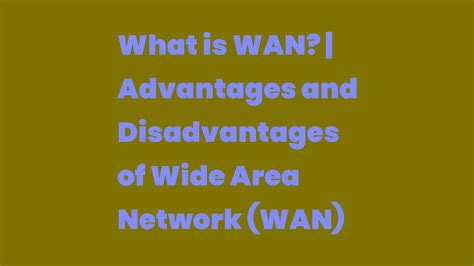 What is WAN? | Advantages and Disadvantages of Wide Area Network (WAN ...