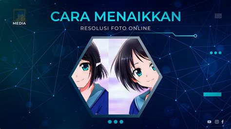 Cara Menaikkan Resolusi Foto Online Hasil Lebih Jernih