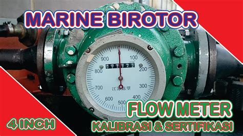 Kalibrasi Dan Sertifikasi Metrologi Flowmeter Marine Birotor 4 Inch Youtube