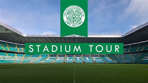 Celtic Park Stadium Tour The Home Of Celtic Football Club Glasgow