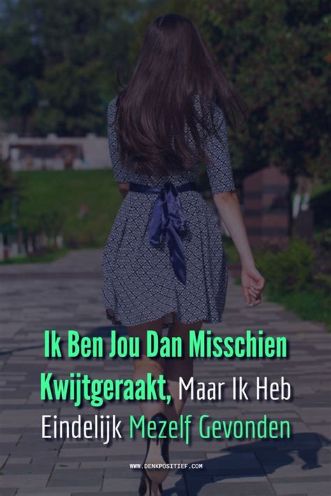 Ik Ben Jou Dan Misschien Kwijtgeraakt Maar Ik Heb Eindelijk Mezelf