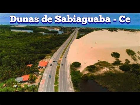 Dunas De Sabiaguaba Rio Coc Fortaleza Cear Youtube