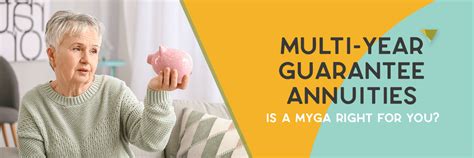 Multi Year Guarantee Annuities Is A Myga Right For You