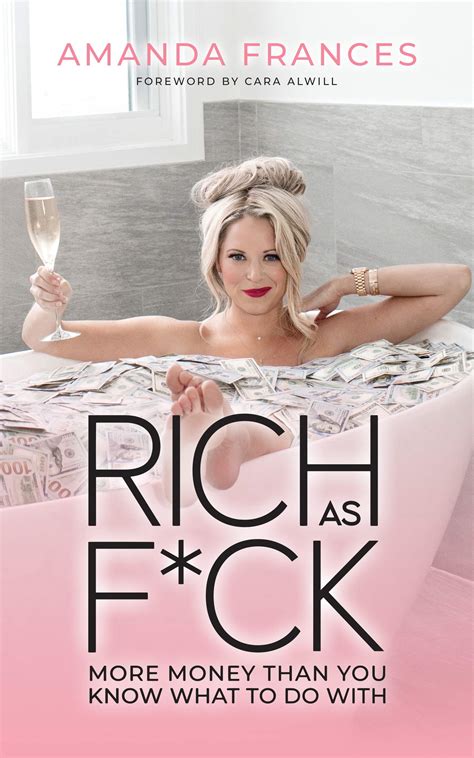 Rich As F Ck More Money Than You Know What To Do With By Amanda