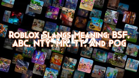 Roblox Slangs Meaning BSF ABC NTY MK TT And POG Pillar Of Gaming