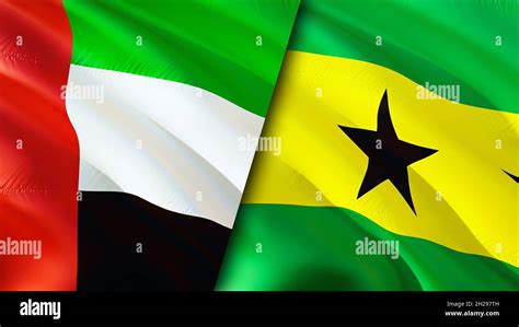 Emirates And Sao Tome And Principe Flags 3d Waving Flag Design Sao