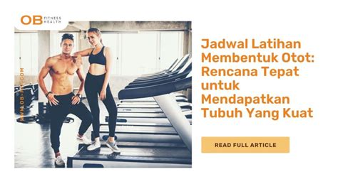 Jadwal Latihan Membentuk Otot Rencana Tepat Untuk Mendapatkan Tubuh