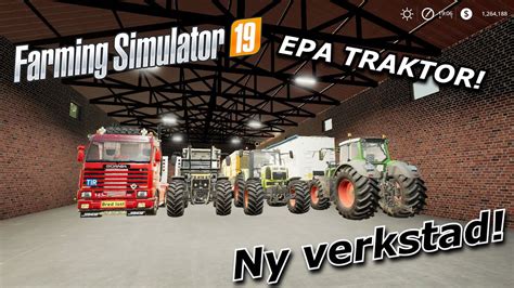 K Per Epa Traktor Och Ny Verkstad Farming Simulator Youtube