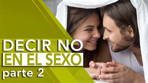 El Consentimiento En Las Relaciones Sexuales Parte 2 Tu Mejor