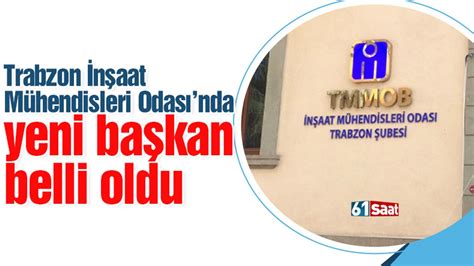 Trabzon İnşaat Mühendisleri Odasında yeni başkan belli oldu TRABZON