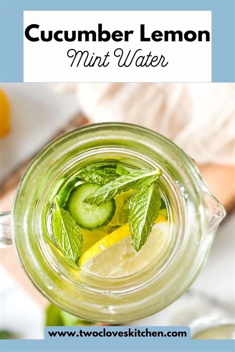 Cucumber Lemon Mint Water Recipe Two Cloves Kitchen