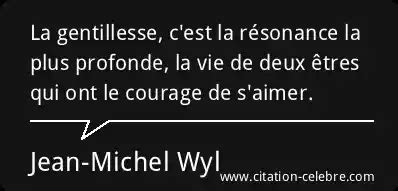 Citation Jean Michel Wyl Vie La Gentillesse C Est La R Sonance La