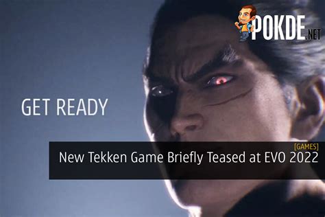 New Tekken Game Briefly Teased At EVO 2022 Pokde Net