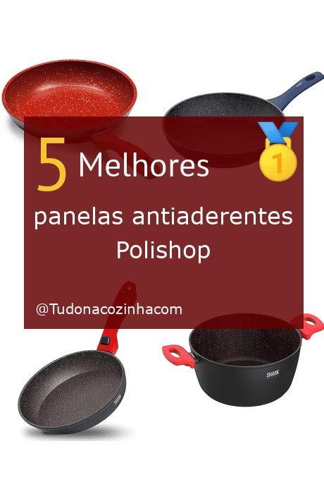 Panelas Antiaderentes Polishop Como Escolher A Melhor De 2025