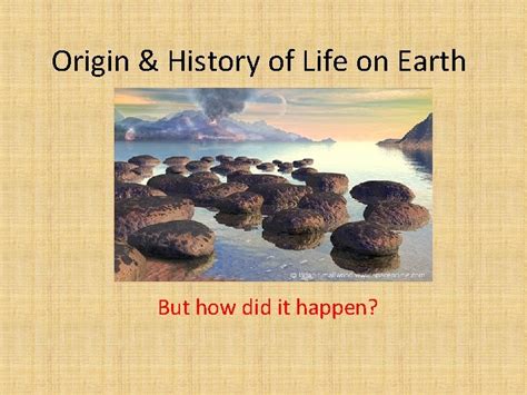 Origin History of Life on Earth Patricia Princehouse