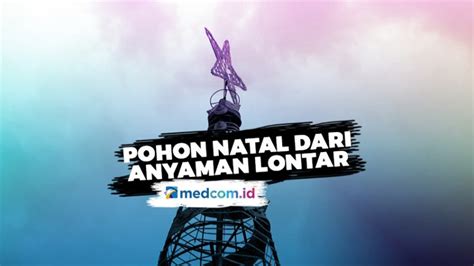 Menjaga Lingkungan Pohon Natal Dibuat Dari Anyaman Lontar Video