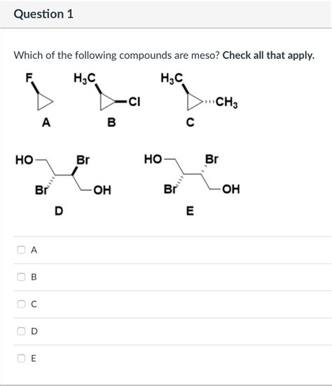 Solved Question1 Which Of The Following Compounds Are Meso