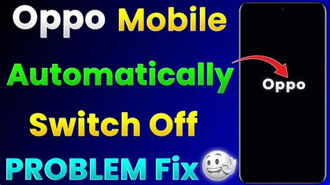 Solved Oppo Mobile Automatic Switch Off Problem Oppo Automatic