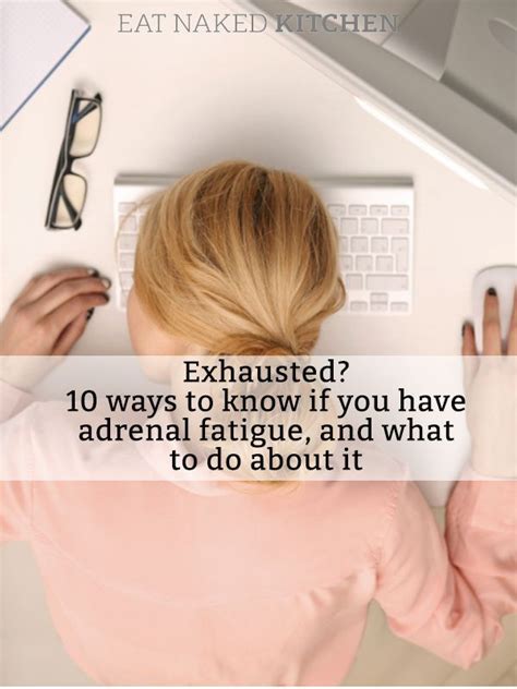 Exhausted 10 Ways To Know If You Have Adrenal Fatigue And What To Do