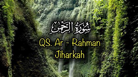 QS AR RAHMAN الرحمن JIHARKAH BEAUTIFULL RECITATION QURAN IMAM