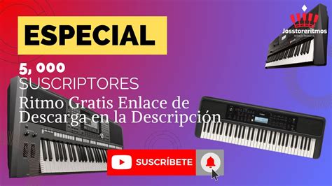 Especial Suscriptores Ritmo Gratis Para Yamaha Psr E Series Youtube