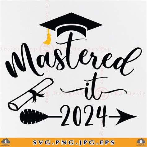 Mastered It 2024 SVG Graduation 2024 SVG Class Of 2024 Svg Masters