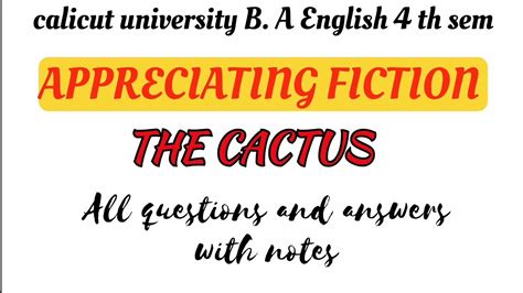 The Cactus Text Back Questions Answers Appreciating Fiction Th Sem B A