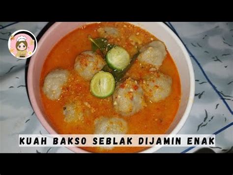 Resep Kuah Bakso Seblak Dijamin Enak Dan Bikin Nagih Resep Jualann