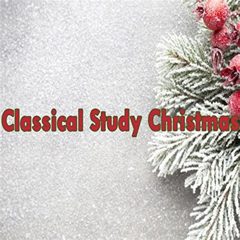 Amazon Classical Study Christmas Classical Study Music Studying