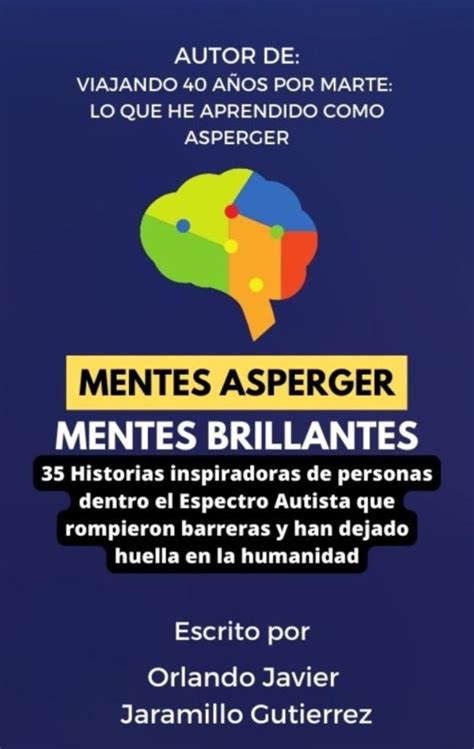 Mentes Asperger Mentes Brillantes Historias Inspiradoras De