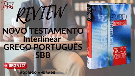 Review do Novo Testamento Interlinear Grego Português da SBB YouTube