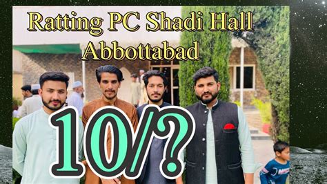 Rating Pc Abbottabad Shadi Hall Out Of Sardar Sharyar Raja Awais