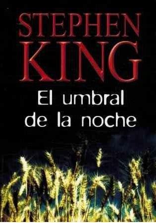 Reseña El umbral de la noche de Stephen King 1978 Ed Orbis