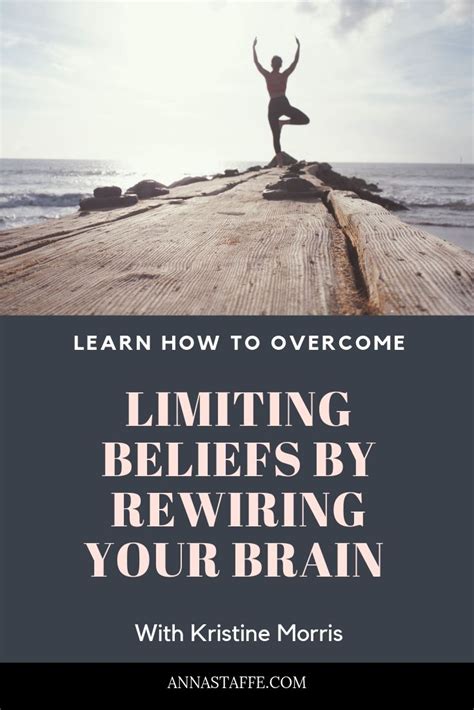 16 Learn How To Overcome Limiting Beliefs By Rewiring Your Brain With