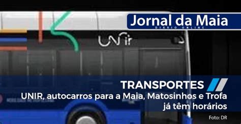 Unir Autocarros Para A Maia Matosinhos E Trofa J T M Hor Rios