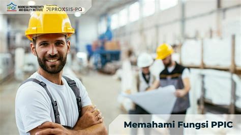 Memahami Fungsi Ppic Production Planning Inventory Control Ipqi