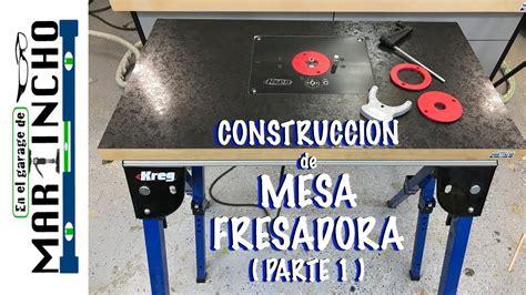 TUTORIAL Como Hacer Una MESA FRESADORA Parte 1 YouTube