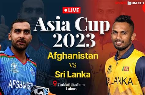 Asia Cup Afghanistan Vs Srilanka Match Details Dream