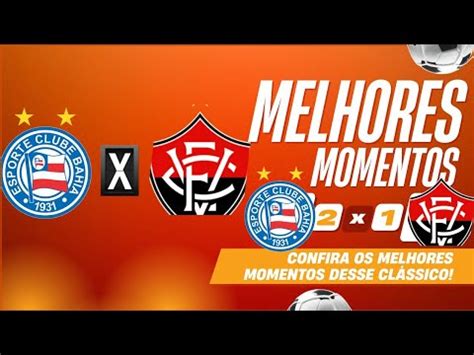 MELHORES MOMENTOS BAHIA X EC VITÓRIA YouTube