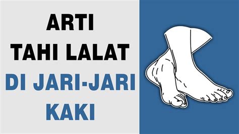 Arti Tahi Lalat Di Jari Jari Kaki Youtube