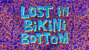 Lost In Bikini Bottom Episode From SpongePedia The Biggest SpongeBob Wiki In The World